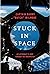 Stuck in Space: An Astronau...