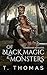 Of Black Magic and Monsters: A Monster Romance (Of Fates and Curses Book 1)