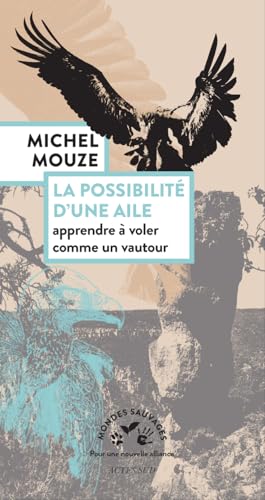 La possibilité d'une aile: Apprendre à voler comme un vautour (Paperback)