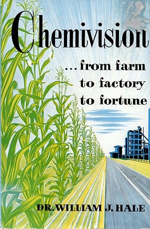 Chemivision: From farm to factory and fortune (Hardcover)