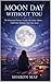 Moon Day Without You: We Pr...