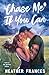 Chase Me If You Can: The scorching hot enemies to lovers romance