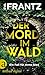 Der Mord im Wald: Ein Fall für Anna Glad (Anna Glad ermittelt 4) (German Edition)