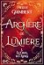 Archère de Lumière - Tome 1 : Le Choix des Armes