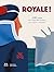 Royale ! 400 ans sur tous les océans