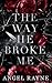 The Way He Broke Me: An Obs...