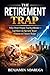 The Retirement Trap