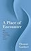 A Place of Encounter: On Po...