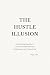 The Hustle Illusion: Reclai...