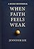 When Faith Feels Weak: 40-D...
