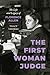 The First Woman Judge: The Life and Legacy of Florence Allen