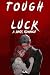 Tough Luck: A Dark Romance of Obsession and Choice