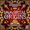Immortal Origins by Taryn Knightly