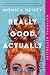 Really Good, Actually: A Novel