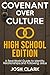 Covenant Over Culture High ...