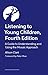 Listening to Young Children, Fourth Edition by Alison Clark