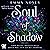 Soul of Shadow, Band 1