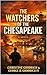 The Watchers of the Chesapeake