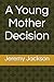 A Young Mother Decision