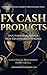 FX Cash Products by Luigi Pascal Rondanini