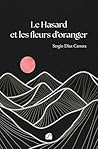 Le Hasard et les fleurs d’oranger (Mémoires, témoignages) (French Edition)
