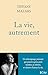 La vie, autrement (French Edition)