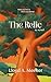 The Relic by Lloyd Meeker