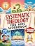Systematic Theology for Kid...