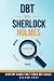 DBT With Sherlock Holmes: V...