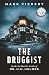 The Druggist by Mr Mark Vickery The Druggist by Mr Mark Vickery