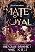 Mate of a Royal by Meagan Brandy