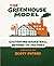 The Greenhouse Model: Culti...