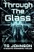 Through The Glass: A Scient...