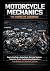 Motorcycle Mechanics: The C...