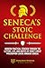 Seneca’s Stoic Challenge by Evergreen Wisdom Publishing