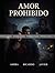 PRUEBA: UN AMOR PROHIBIDO: ...