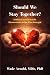 Should We Stay Together?: A...