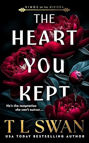 The Heart You Kept (Kings of the Riviera #1)
