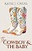 The Cowboy and the Baby (The Iron Creek Ranch Series Book 1)
