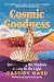Cosmic Goodness: Surrendering the Shadows to Live in the Light
