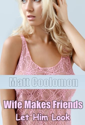 Wife Makes Friends : Let Him Look (The Village Book 1)