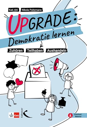 Upgrade: Demokratie lernen: Zuhören - Teilhaben - Aushandeln (German Edition)
