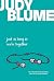 Just as Long as We're Together by Judy Blume Just as Long as We're Together by Judy Blume