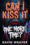 Can I Kiss It One...