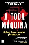 A toda máquina: China y la gran carrera por el futuro | La voz imprescindible para entender China: un relato impactante en primera persona de su imparable transformación (Spanish Edition)