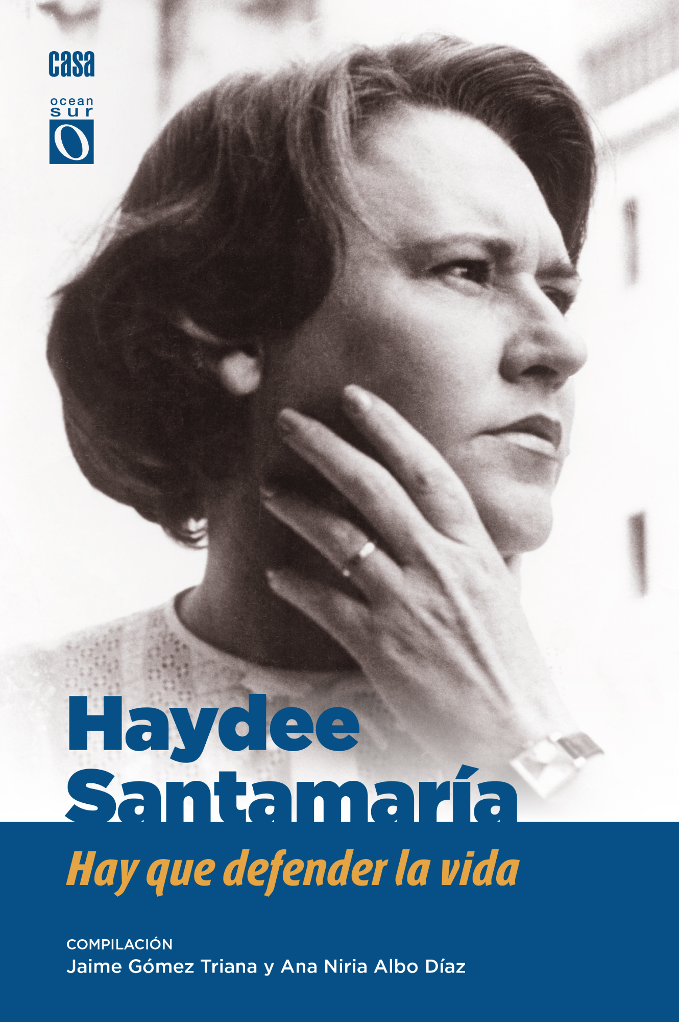 Haydee Santamaría: Hay que defender la vida