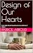 Design of Our Hearts: From ...