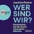 Wer sind wir?: Deutschland auf der Suche nach seiner Identität