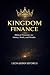KINGDOM FINANCE: Biblical P...