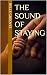 The Sound of Staying